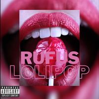 Rufus - Lolipop (Explicit)