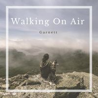 Garnett - Walking On Air