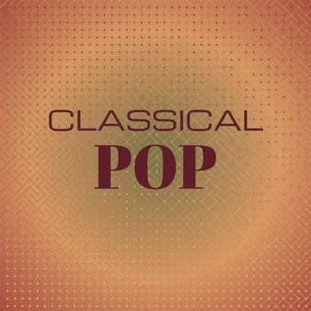 Various Artists - Classical Pop