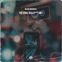 Major Marshall - The Viral Bullshit Mk1 (Extended Mix) (Explicit)
