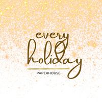 Paperhouse - Every Holiday