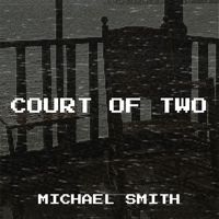 Michael Smith - Court of Two