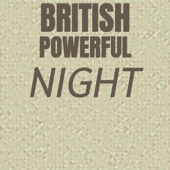 Various Artists - British Powerful Night
