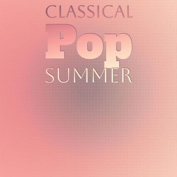 Various Artists - Classical Pop Summer