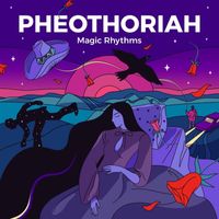 Pheothoriah - Magic Rhythms