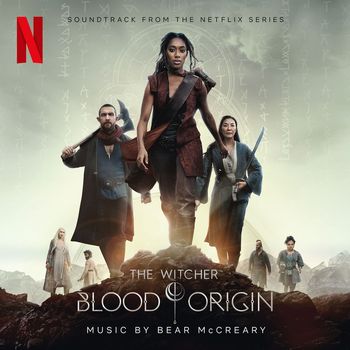 Bear McCreary - The Witcher: Blood Origin (Soundtrack from the Netflix Series)