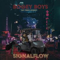 Signal Flow - Bogey Boys (feat. VFRESH & Robshot)