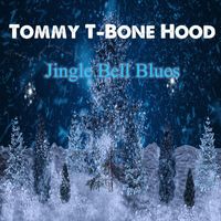 Tommy T-Bone Hood - Jingle Bell Blues