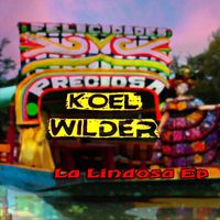 Koel Wilder - La Lindosa Ep