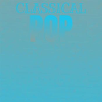 Various Artists - Classical Pop