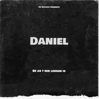 Daniel - Ek As T Een Leugen Is