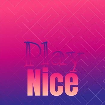Various Artists - Play Nice