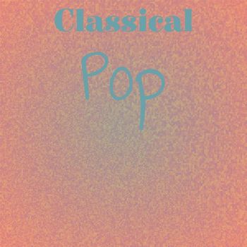 Various Artists - Classical Pop
