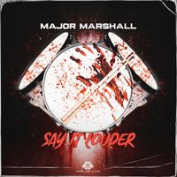 Major Marshall - Say It Louder (Extended Mix) (Explicit)