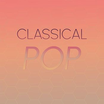 Various Artists - Classical Pop