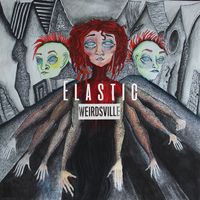 ELASTIC - Weirdsville (Deluxe) (Explicit)