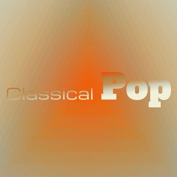Various Artists - Classical Pop