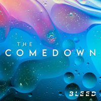 Bleed - The Comedown