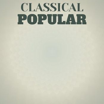 Various Artists - Classical Popular