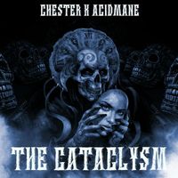 Chester - THE CATACLYSM (Explicit)