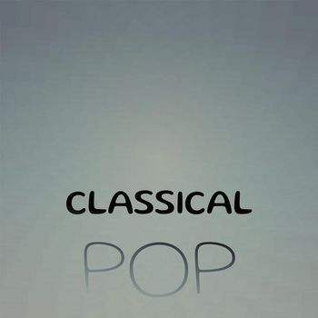 Various Artists - Classical Pop