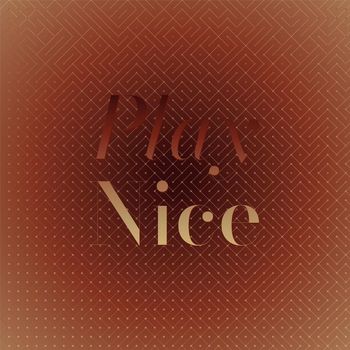Various Artists - Play Nice