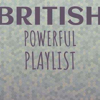 Various Artists - British Powerful Playlist