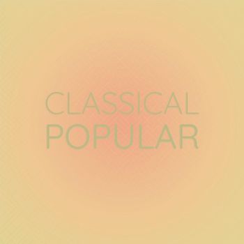 Various Artists - Classical Popular