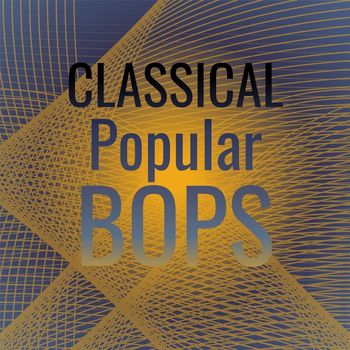 Various Artists - Classical Popular Bops