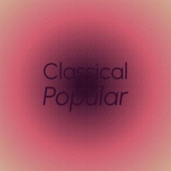 Various Artists - Classical Popular