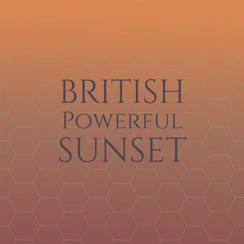 Various Artists - British Powerful Sunset