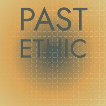 Various Artists - Past Ethic