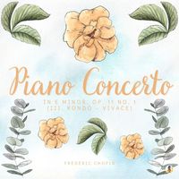 Frédéric Chopin - Piano Concerto in E Minor, Op. 11 No. 1 - III. Rondo - Vivace