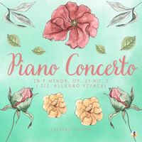Frédéric Chopin - Piano Concerto in F Minor, Op. 21 No. 2 - III. Allegro Vivace