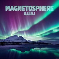 G.U.R.I - Magnetosphere