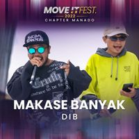 DIB - Makase Banyak (Move It Fest 2022 Chapter Manado) (Live [Explicit])