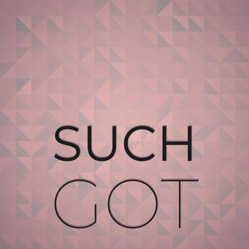 Various Artists - Such Got