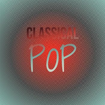 Various Artists - Classical Pop