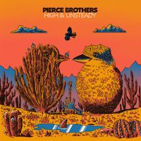 Pierce Brothers - High & Unsteady