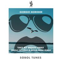 Giorgio Moroder - Take My Breath Away (Marat Taturas & Artur Pride Remix)