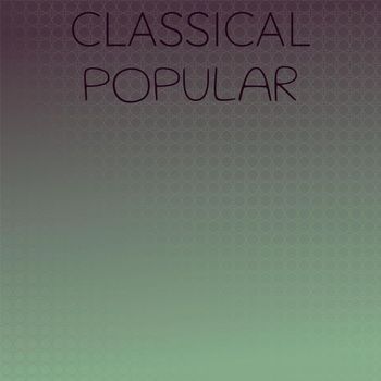 Various Artists - Classical Popular