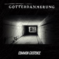 Götterdämmerung - Common Existence