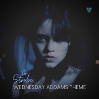 Tom Strobe - Wednesday Addams Theme