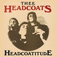 Thee Headcoats - Headcoatitude