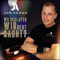Jon Aaron - Wo schlafen wir heut Nacht