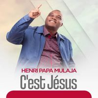 Henri Papa Mulaja - C'est Jesus
