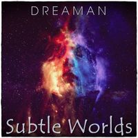 Dreaman - Subtle Worlds