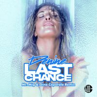 Denine - Last Chance (Mr. Mig & Gino Caporale Remixes)