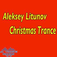 Aleksey Litunov - Christmas Trance