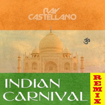 Ray Castellano - Indian Carnival (Remix)